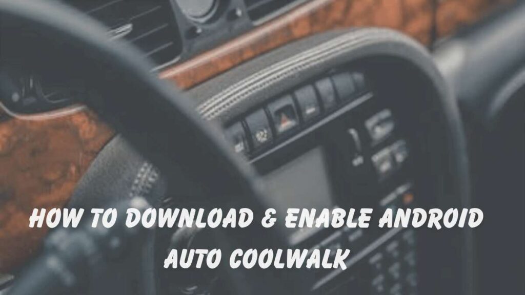 download-enable-android-auto-coolwalk-1.1.9